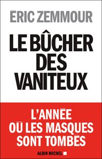 Eric Zemmour - Le Bûcher des vaniteux