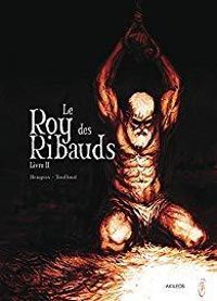 Ronan Toulhoat - Vincent Brugeas - Le roy des Ribauds