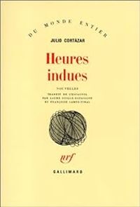 Couverture du livre Heures indues - Julio Cortzar