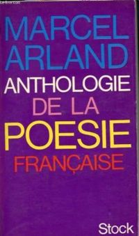 Couverture du livre Anthologie de la poésie française - Marcel Arland