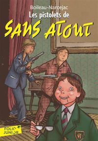 Couverture du livre Les Pistolets de Sans-Atout - Boileau Narcejac