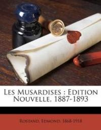 Edmond Rostand - Les Musardises - Edition nouvelle (1887-1893)