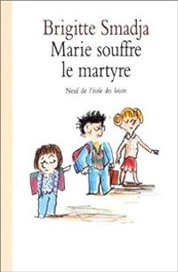 Brigitte Smadja - Marie souffre le martyre