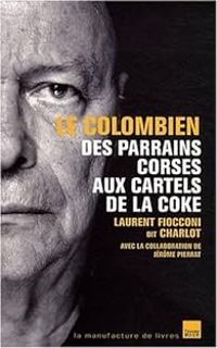 Couverture du livre Le Colombien  - Jerome Pierrat - Laurent Fiocconi