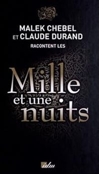 Couverture du livre Les mille et une nuits - Malek Chebel - Claude Durand