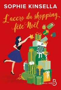 Sophie Kinsella - L'accro du shopping fête Noël