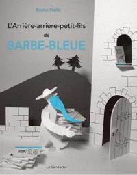 Couverture du livre L'arrière-arrière-petit-fils de Barbe-Bleue - Bruno Heitz