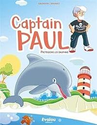  Gropapa - Captain Paul : Protégeons les dauphins !