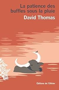 Couverture du livre La Patience des buffles sous la pluie - David Thomas