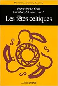 Couverture du livre Les fêtes celtiques - Christian Joseph Guyonvarch - Francoise Le Roux