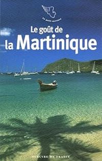 Raphal Confiant - Le goût de la Martinique