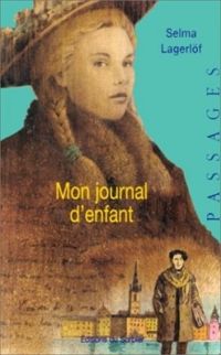 Selma Lagerlf - Mon journal d'enfant