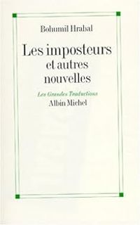 Bohumil Hrabal - Les imposteurs et autres nouvelles