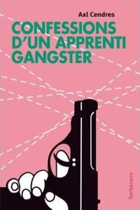 Axl Cendres - Confessions d'un apprenti gangster