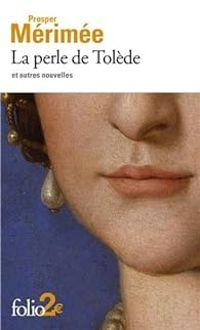 Couverture du livre La Perle de Tolède et Autres Nouvelles - Prosper Merimee