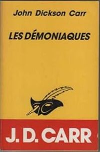 John Dickson Carr - Les démoniaques