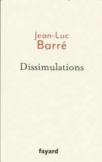 Jean Luc Barre - Dissimulations