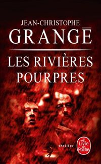 Couverture du livre Les Rivières pourpres - Jean Christophe Grange