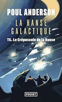 Poul Anderson - Le crépuscule de la Hanse