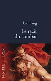 Luc Lang - Le récit du combat