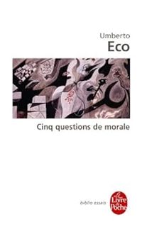 Umberto Eco - Cinq questions de morale