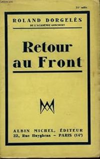 Roland Dorgeles - Retour au front