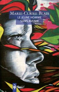 Couverture du livre Le jeune homme sans avenir - Marie Claire Blais