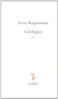 Pierre Bergounioux - Géologies