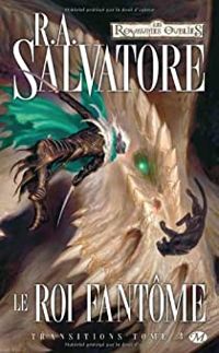 R A Salvatore - Le roi fantôme