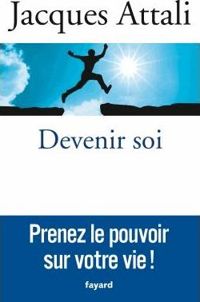 Jacques Attali - Devenir soi