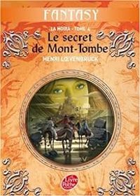 Couverture du livre Le secret de Mont-Tombe - Henri Loevenbruck