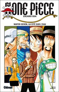 Eiichiro Oda - Water Seven, la cité sur l'eau