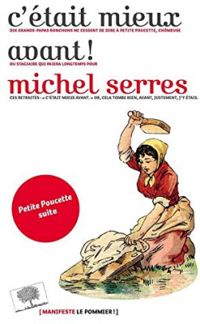 Michel Serres - C'était mieux avant !