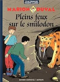 Yvan Pommaux - Philippe Masson(Dessins) - Pleins feux sur le smilodon - m.duval n9