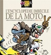 Bidault(Dessins) - Bar2(Scenario) - Joe Bar team : L' Encyclopédie imbécile de la moto
