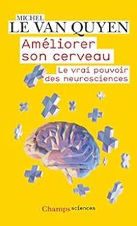  Michel Le Van Quyen - Améliorer son cerveau