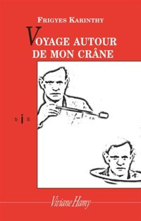 Couverture du livre Voyage autour de mon crâne - Frigyes Karinthy