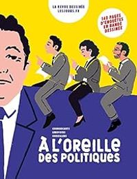 Couverture du livre À l'oreille des politiques - La Revue Dessinee