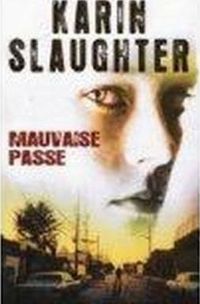 Slaughter Karin - Mauvaise passe