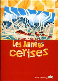 Claudie Gallay - Les années cerises