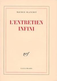 Maurice Blanchot - L'Entretien infini