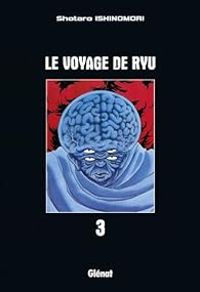 Shotaro Ishinomori - Le voyage de Ryu