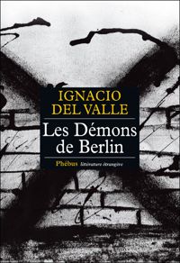 Ignacio Del Valle - Les démons de Berlin