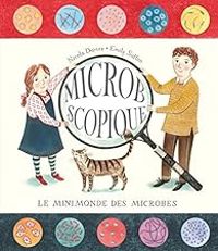 Nicola Davies - Microbscopique : Le minimonde des microbes