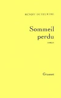 Benoit Duteurtre - Sommeil perdu