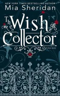 Mia Sheridan - The Wish Collector