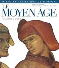 Couverture du livre Histoire artistique de l'Europe - Georges Duby - Michel Laclotte