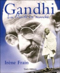 Couverture du livre Gandhi : La liberté en marche - Irene Frain