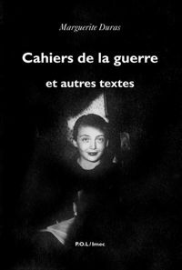 Couverture du livre Cahiers de la guerre et autres textes - Marguerite Duras