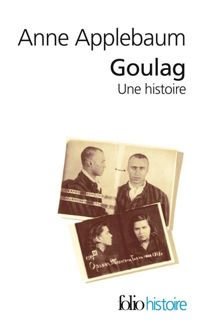 Anne Applebaum - Goulag: Une histoire